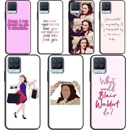 Gossip Girl Blair Waldorf quote For OPPO Realme 8 Pro Q3 6 7 Pro GT Neo C3 C21 Case For OnePlus 9 8 Pro Nord 8T 9R Cover