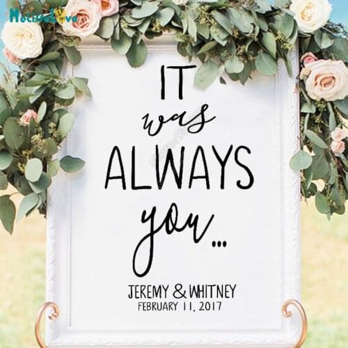 Wedding Board Sticker Welcome Sign Custom Name And Date It Was Always You Anniversary Gift Removable Vinyl Stickers B762