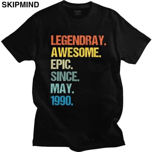 Trendy Male Legendary Awesome Epic Since May 1990 T Shirt Short Sleeves Round Neck Cotton T-shirt 30 Years Old Tees Clothing