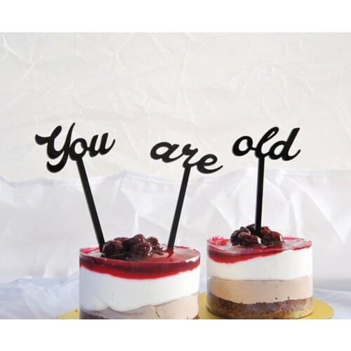 24pcs Acrylic cupcake topper,"you are old" cupcake topper, wedding cupcake topper, cupcake picks for Wedding/Birthday Party