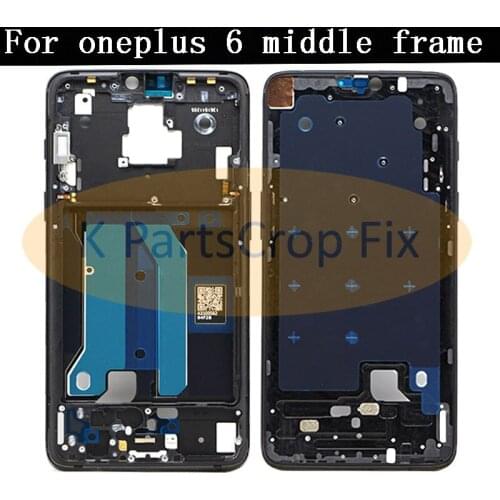 Original Middle Frame One plus 6 Front LCD Frame Bezel Chassis Replacement Repair Parts Oneplus 6 Middle Frame Front Frame