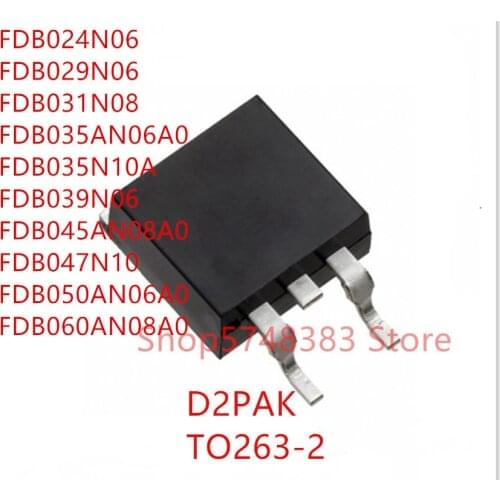 10PCS FDB024N06 FDB029N06 FDB031N08 FDB035AN06A0 FDB035N10A FDB039N06 FDB045AN08A0 FDB047N10 FDB050AN06A0 FDB060AN08A0 TO-263
