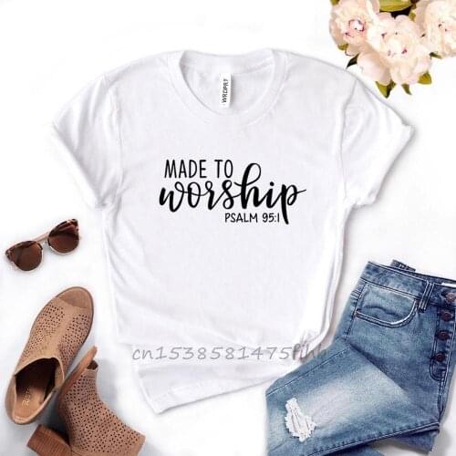 Made To Worship Women Tshirt Organic Cotton T Shirt Gift For Lady Girl Street Woman T-Shirts Graphic Top Tee Customize
