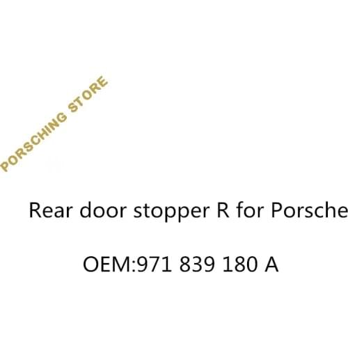 Rear door stopper R for Porsche OEM:971839180A