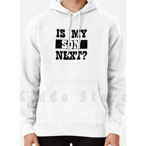 Is My Son Next hoodie long sleeve Black Lives Matter Black Lives Matter Black Lives Matter Black Lives Lives