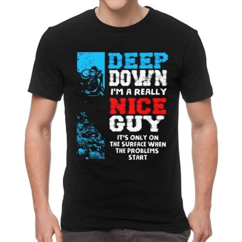 Funny Scuba Diving T Shirt Men Short Sleeve Cotton T-shirt Deep Down Im A Really Nice Guy Tee Tops Novelty Tshirt Gift