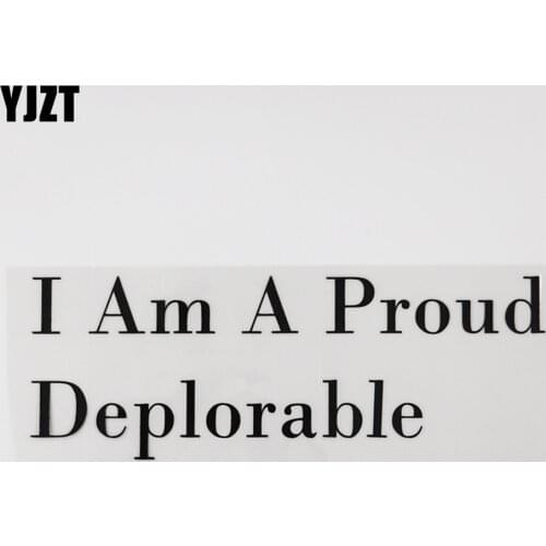 YJZT 19.4CM*6.9CM I Am A Proud Deplorable Vinyl Decor Car Sticker Black/Silver 13D-0285