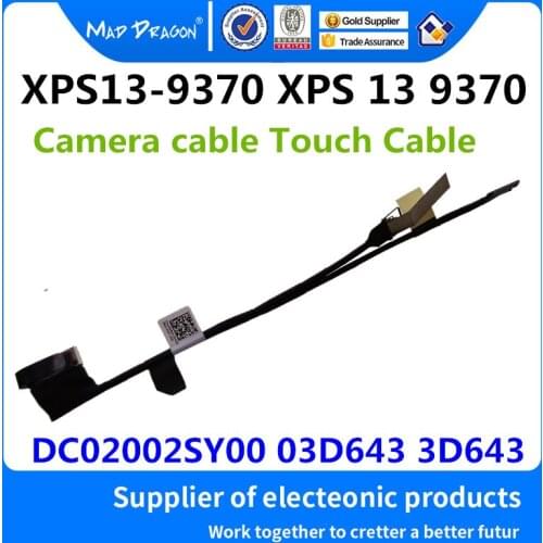MAD DRAGON Brand new Laptop original CAZ60 Camera cable Touch Cable For Dell XPS13-9370 XPS 13 9370 DC02002SY00 03D643 3D643