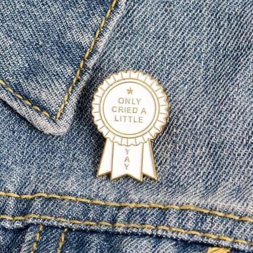 Simple Funny Jewelry Only cried a little Enamel Pin Medal Brooches Award Badge for Bag Lapel Pin Buckle Gift for Friends