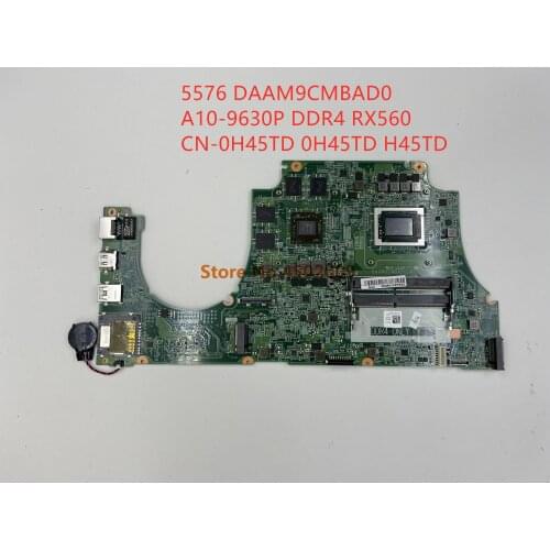 For Dell Inspiron 5576 DAAM9CMBAD0 CN-0H45TD 0H45TD H45TD Laptop Motherboard with A10-9630P Radeon RX 560 100% tested