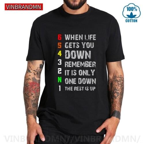 1N23456 motorcycle T shirt men When life bring you down Remember Its only one down rest is up T-shirt Motorcycle gear Tee shirt