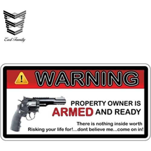 EARLFAMILY 13cm x 6.6cm Warning Property Owner is ARMED and Ready Don't Believe Me Come on in Decal Waterproof Car Stickers