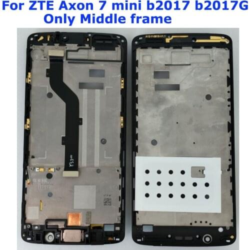 Orig +Cable Flex For ZTE Axon 7 mini b2017 b2017G Front Middle LCD Screen Housing Frame Bezel Chassis Replacement