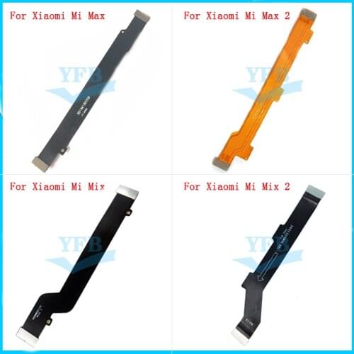 Mainboard Flex Cable For Xiaomi Mi Max 2 Max2 Mix 2 Mix2 Main Board Motherboard Connect LCD Flex Cable Spare Parts