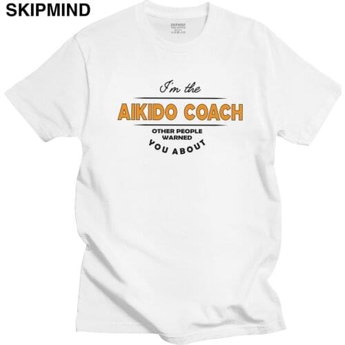 Fashion I'm Aikido Master T Shirt Men Cotton Japanese Martial arts T-shirt Crew Neck Short Sleeved Casual Tee Top Fitted Apparel
