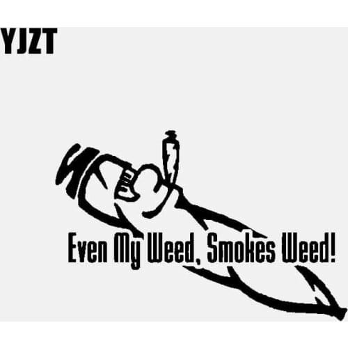 YJZT 15CM*9.8CM Fun Even My Weed Smokes Weed! Vinyl Car-styling Car Sticker Black Silver Decals C11-1687