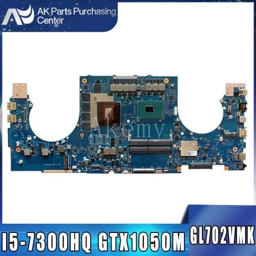 Akemy For Asus ROG GL702VMK GL702VML GL702VM Laotop Mainboard GL702VMK Motherboard with I5-7300HQ GTX 1060M Video card