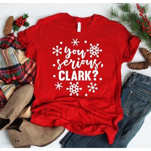 Your Serious Clark Christmas Funny Graphic Fashion Casual Short Sleeve Top Tee Kawaii Female Clothing Cotton O Neck Women Tshirt