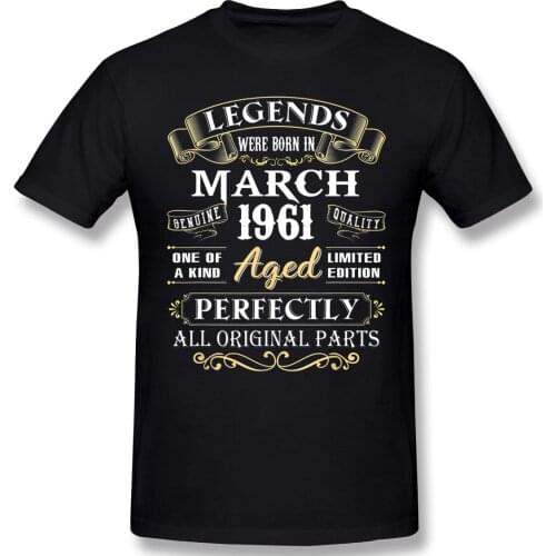 Legends Were Born In March 1961 Cool Birthday Gifts T Shirt Vintage Big Size Cotton Custom Short Sleeve T Shirt Homme