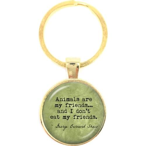 "Animals Are My Friends, And I Don't Eat My Friends"Round Glass Cabochon Proverbs Keychains Gift For Vegan Friends Keyring