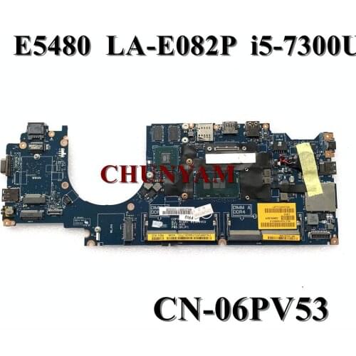 NEW FOR Dell Latitude 14 E5480 Laptop Motherboard I5-7300U CDM70 LA-E082P CN-06PV53 6PV53 Mainboard 100%tested