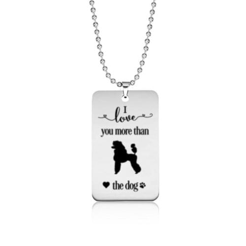 Stainless steel love tag I love you more than the dog Poodle necklace---2 styles free choice---Drop shipping