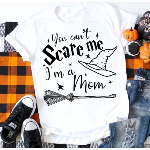 Women T-shirt You Can't Scare Me Print Harajuku Top Casual Ladies Basic O-collar Short Sleeved Women T-shirt Girl,Drop Ship