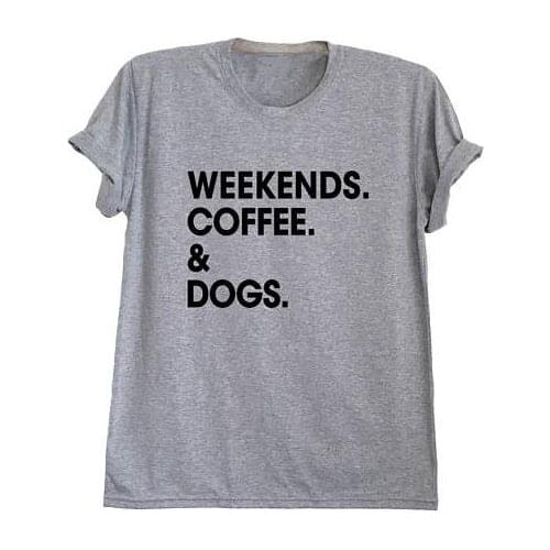 Fashion Tumblr T-Shirt Weekends Coffee & Dogs T Shirt Tees Cotton Tops Women Hipster Graphic tshirts Aesthetic Tops Plus Size