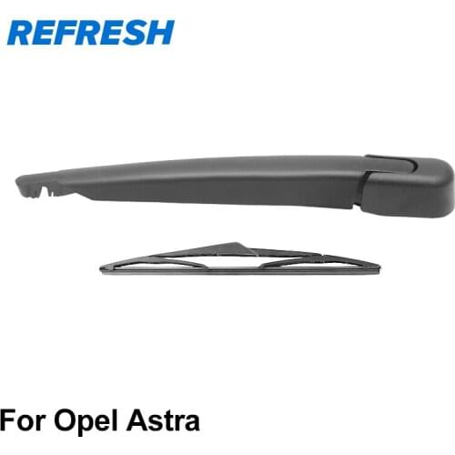 REFRESH Rear Wiper Arm & Rear Wiper Blade for Opel Astra Hatchback / Estate / GTC / Coupe / Van