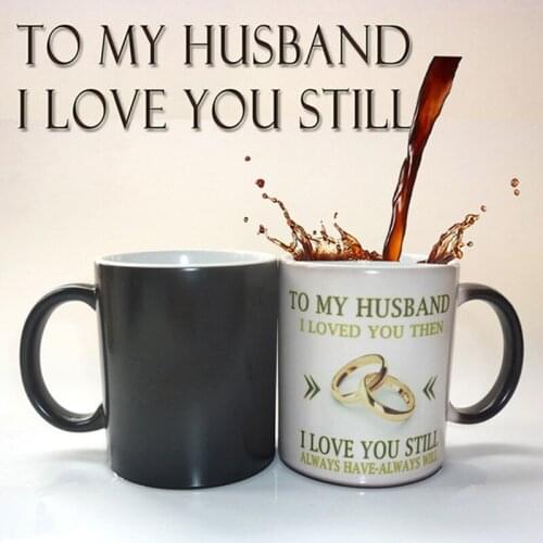 To my wife or Husband,I Loved You,Wedding Anniversary Gift,Suprise Gift Magic Color Changing Coffee Mug Best Gift For Your Honey