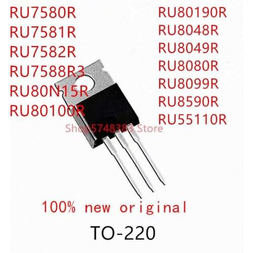 10PCS RU7580R RU7581R RU7582R RU7588R3 RU80N15R RU80100R RU80190R RU8048R RU8049R RU8080R RU8099R RU8590R RU55110R TO-220