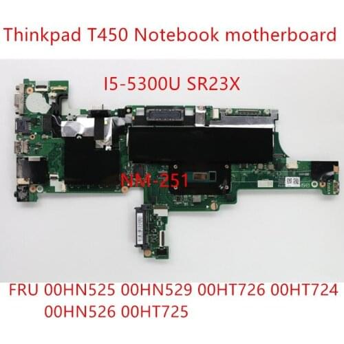 Lenovo Thinkpad T450 i5-5300U Laptop Integrated graphics board NM-251 FRU 00HN525 00HN529 00HT726 00HT724 00HN526 00HT725