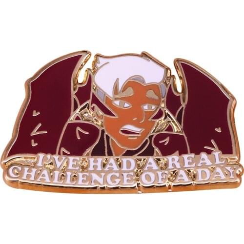 She-Ra Scorpia ''I've Had a Real Challenge of a Day'' Brooch Pin