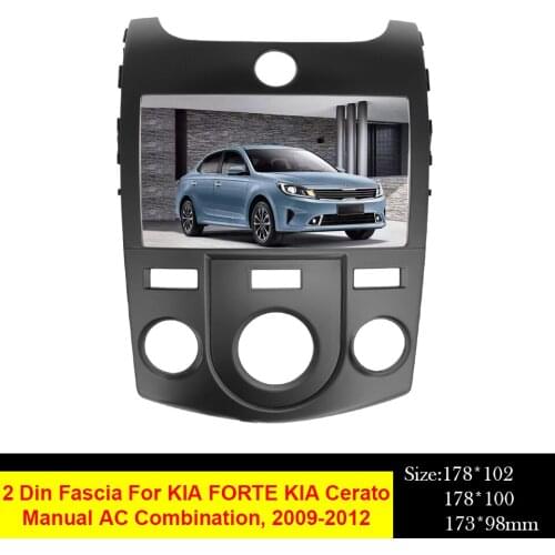 2 Din Car Radio Fascia For KIA FORTE KIA Cerato Manual AC 2009-2012 Combination Stereo Panel Dash Installation Bezel Trim Kit