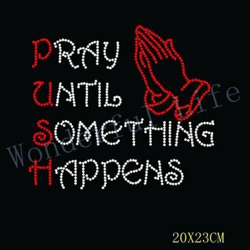 Free Shipping pray until something happens with pray hand Iron On Transfer Transfers Rhinestone Letter