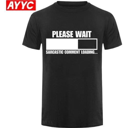 Sarcastic Comment Loading Geek Nerd Mens Funny T Shirt T Shirt For Men Short Sleeve Cotton Casual Top Tee Camisetas Hombre