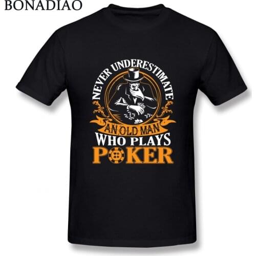 100% Cotton Tees Never Underestimate An Old Man Who Plays Poker Tee Shirt Men Big Size T-Shirt