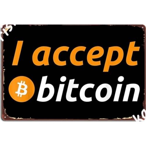 I Accept Bitcoin Funny Crypto Trader Btc Bitcoin Investor Metal Signs Wall Mural Home Custom Painting Décor Tin sign Posters