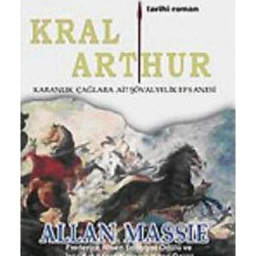 King Arthur Allan Massie Erko Historical Novel Sequence (TURKISH)