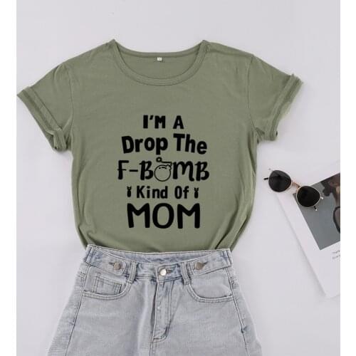 I'm drop the f-bomb kind of mom Tshirt Funny Graphic Mama Women T-shirt Kawaii Short Sleeve Top Tees Cotton O Neck Mother Shirts