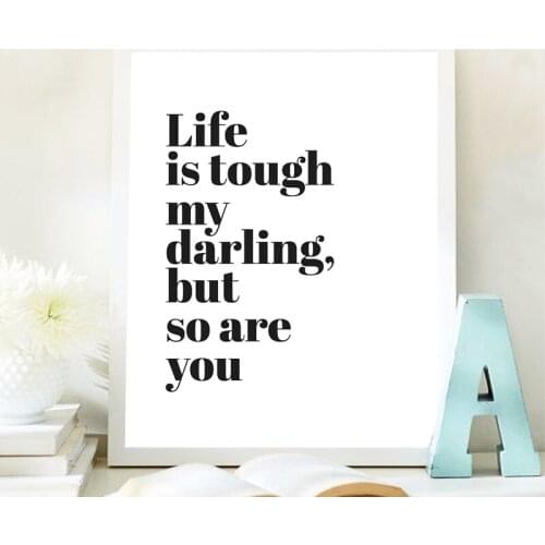 Life Is Tough My Darling Motivational Quote Poster Prints Mother Woman Gift Inspirational Wall Art Canvas Painting Home Decor