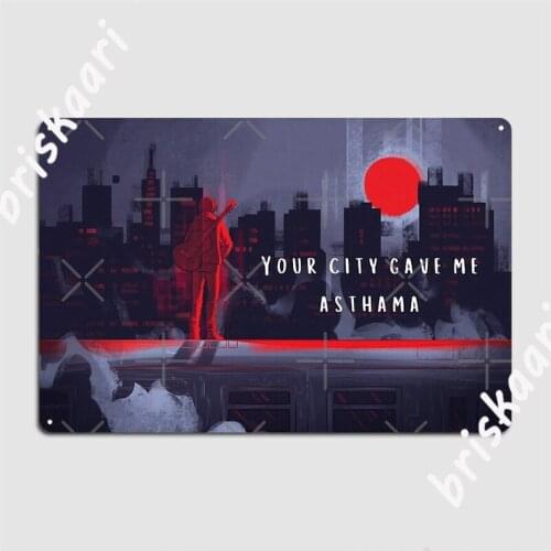 Your City Gave Me Asthma Metal Plaque Poster Plaques Cinema Customize Cinema Garage Tin Sign Poster