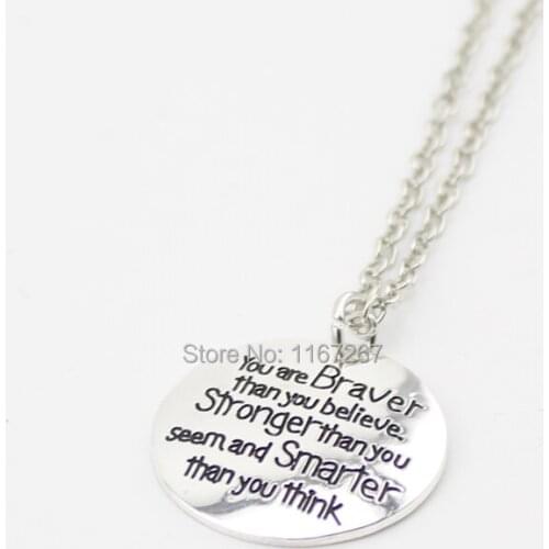 2015 New style"you are braver than you believe stronger than you seem and smarter than you think " silver Necklace women Jewelry