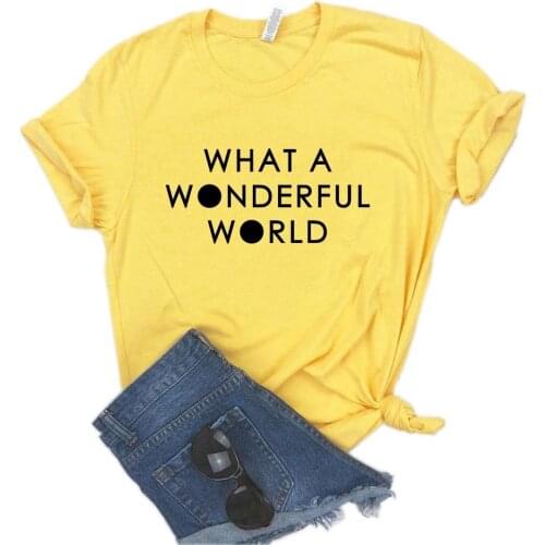 What A Wonderful World Print Women tshirt Cotton Casual Funny t shirt Gift Lady Yong Girl Top Tee R614