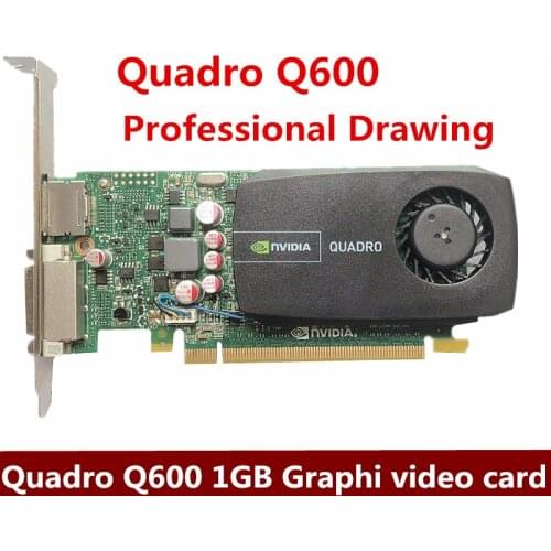 Quadro 600 Q600 PCI-E 16X 3D Modeling and Rendering Professional Drawing graphics card video card