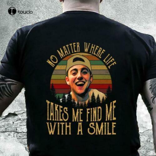No Matter Where Life Takes Me With A Smile Mac Miller Men T-Shirt Size S-3Xl