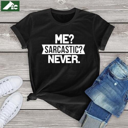 Me? Sarcastic? Never fashion shirts women clothes 100 cotton letter Vintage t shirt girls tees 90s harajuku unisex mens tops 3XL