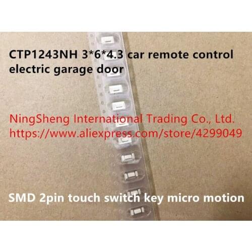 Original new 100% CTP1243NH 3*6*4.3 car remote control electric garage door patch 2pin touch switch key micro motion