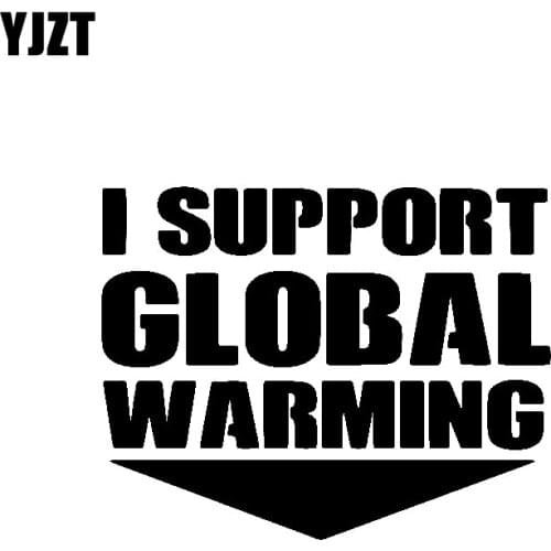YJZT 14.7CM*11.5CM Personality I Support Global Warming Letters Car Sticker Decal Vinyl C11-1469