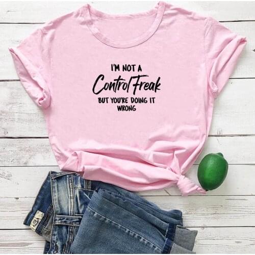 I'm Not A Control Freak T-shirt Femme Fashion Letters Pattern Womens T-Shirt Casual O-neck Women Tshirt Black Tide T Shirt Women